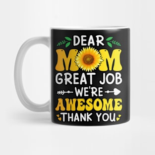 Dear Mom Great Job We're Thank Mother's day Floral Mug